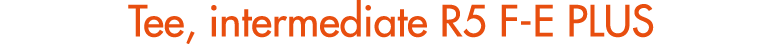 Tee, intermediate R5 F E PLUS