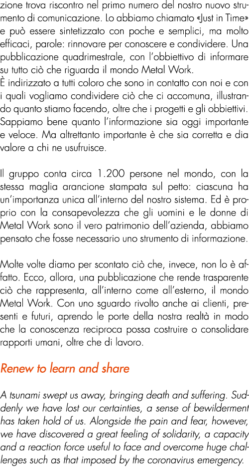 zione trova riscontro nel primo numero del nostro nuovo strumento di comunicazione. Lo abbiamo chiamato «Just in Time...